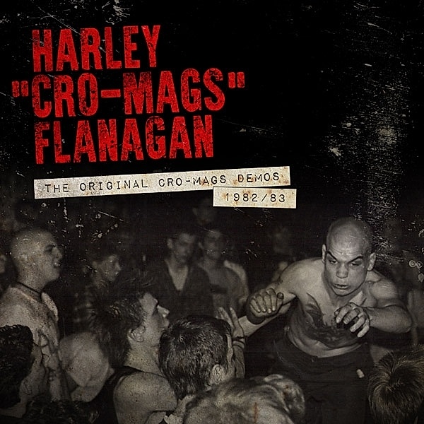 The Original Cro-Mags Demos 1982-1983, Harley Flanagan