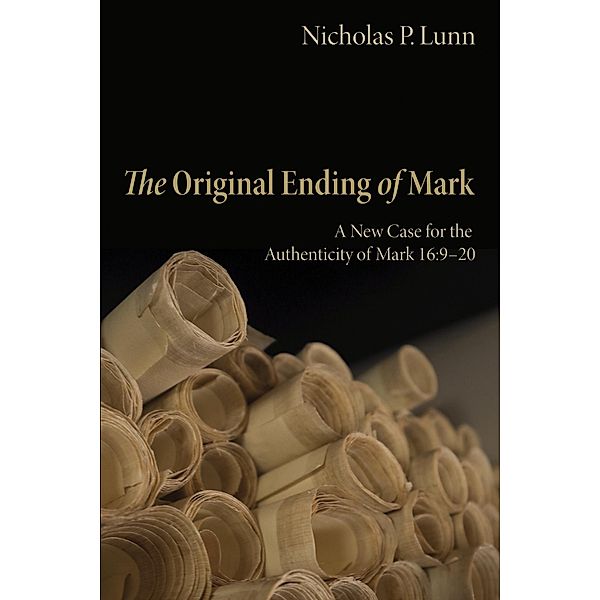 The Original Ending of Mark, Nicholas P. Lunn