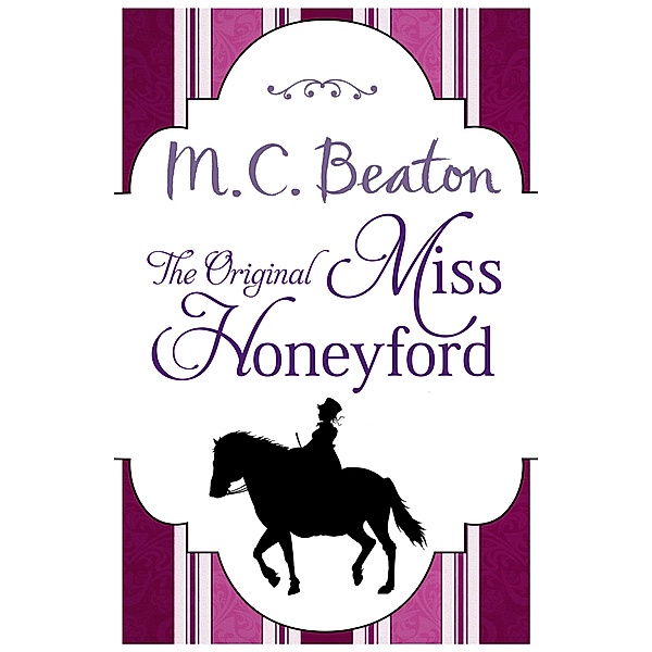 The Original Miss Honeyford / Regency Season Bd.1, M. C. Beaton