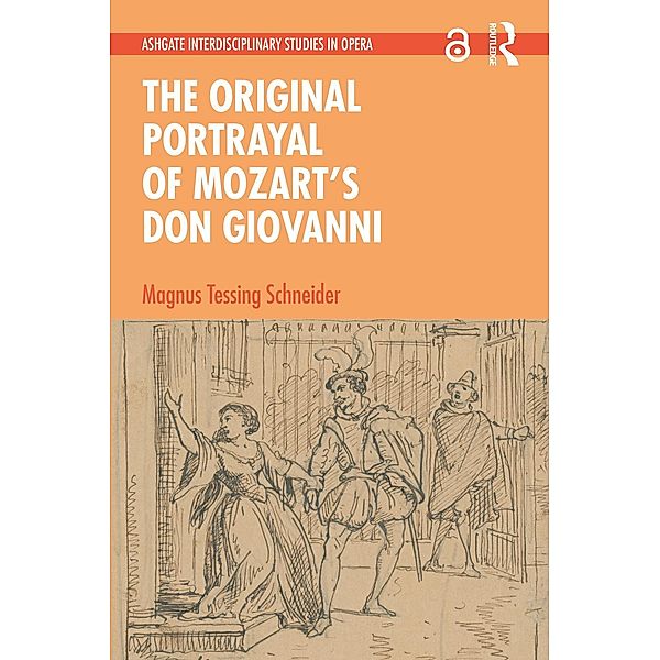 The Original Portrayal of Mozart's Don Giovanni, Magnus Tessing Schneider