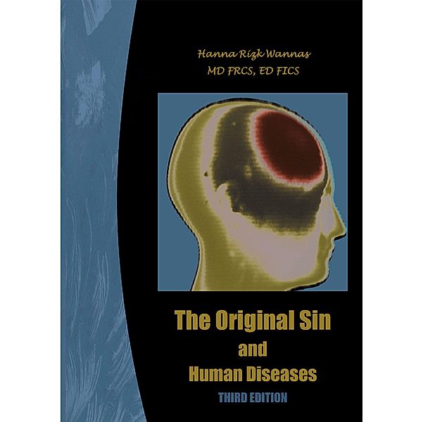 The Original Sin and Human Diseases, Hanna Rizk Wannas MD FRCS ED FICS