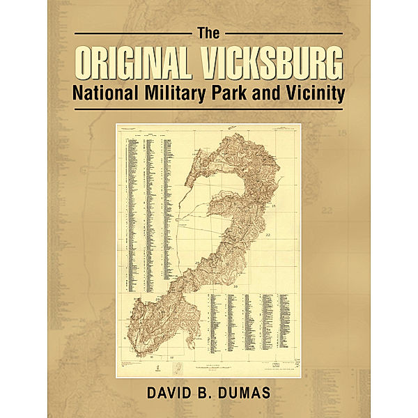 The Original Vicksburg National Military Park and Vicinity, David B. Dumas