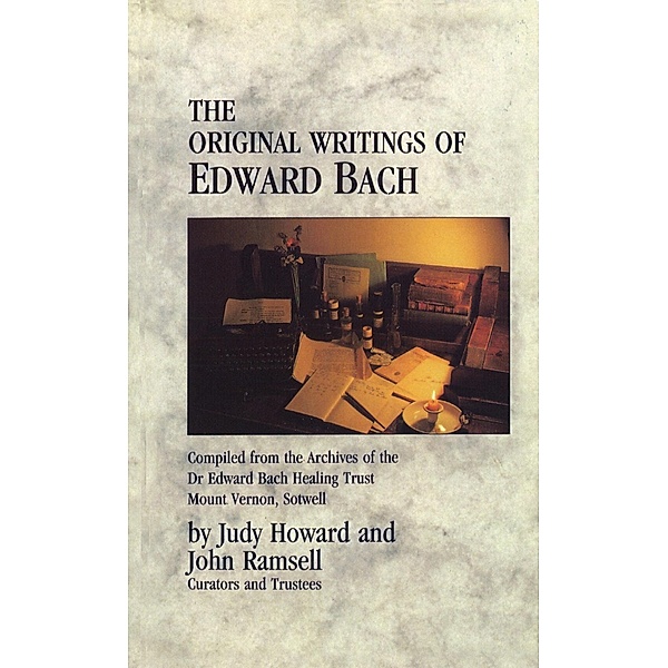 The Original Writings Of Edward Bach, JOHN RAMSELL, Judy Howard