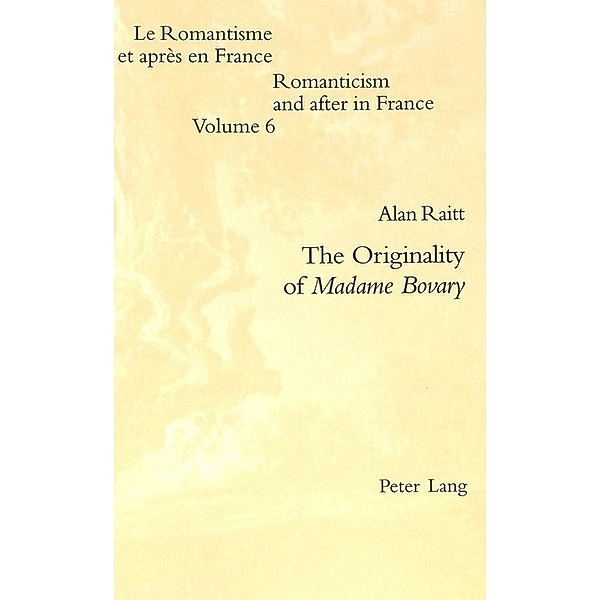 The Originality of Madame Bovary, Alan Raitt