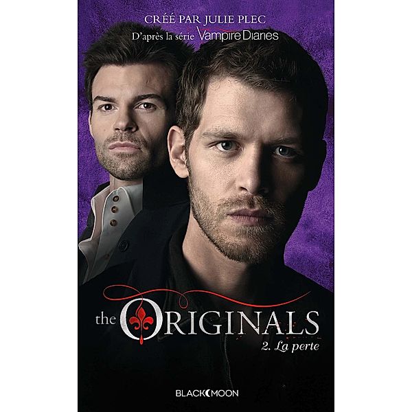 The Originals - Tome 2 - La perte / The Originals Bd.2, Julie Plec