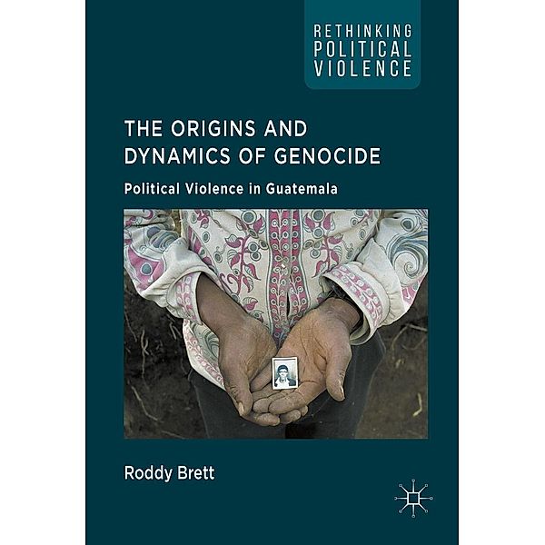 The Origins and Dynamics of Genocide: / Rethinking Political Violence, Roddy Brett