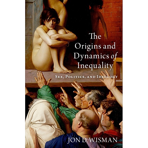 The Origins and Dynamics of Inequality, Jon D. Wisman