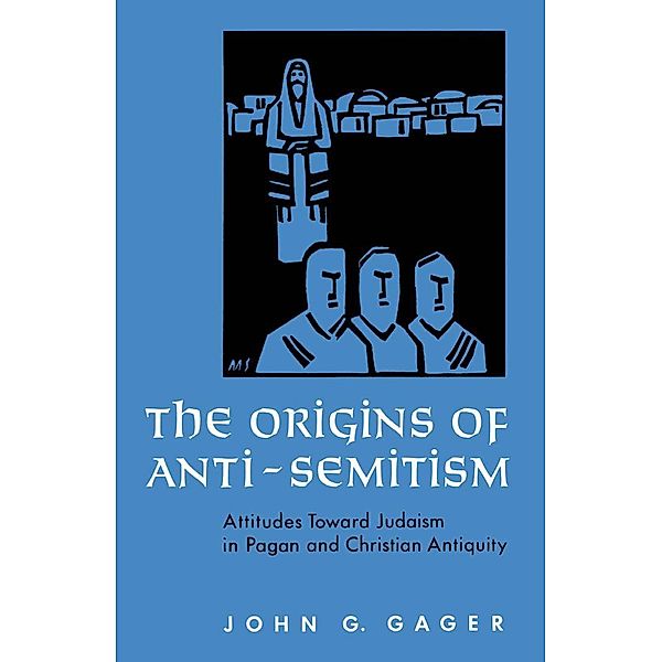 The Origins of Anti-Semitism, John G. Gager