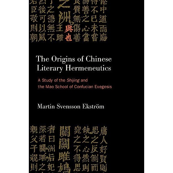 The Origins of Chinese Literary Hermeneutics / SUNY series in Chinese Philosophy and Culture, Martin Svensson Ekström