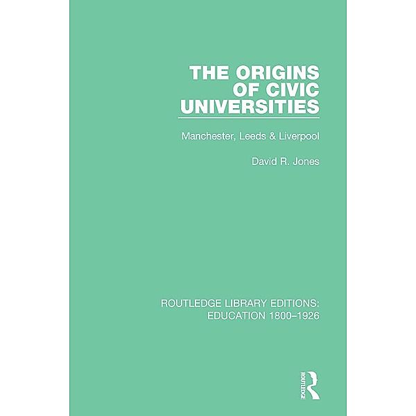 The Origins of Civic Universities, David R. Jones