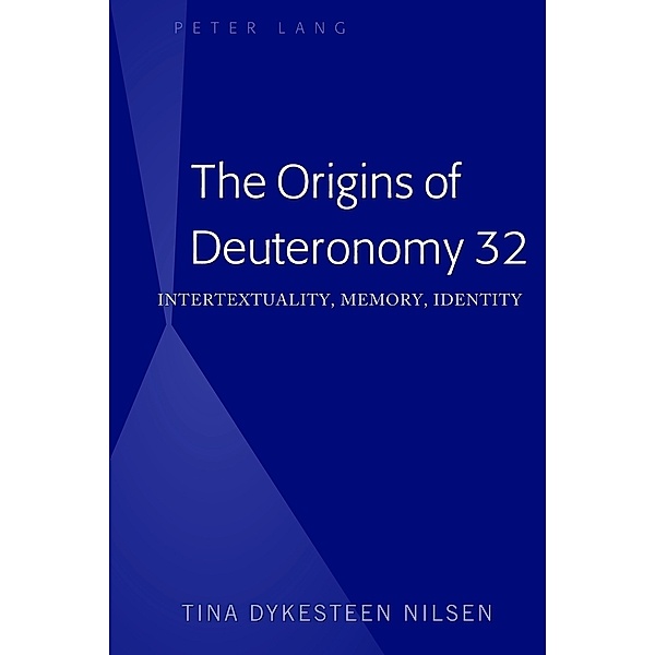 The Origins of Deuteronomy 32, Tina Dykesteen Nilsen