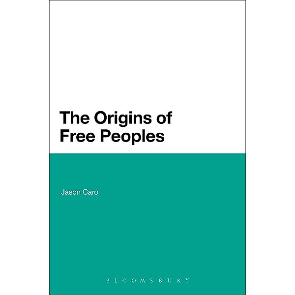 The Origins of Free Peoples, Jason Caro