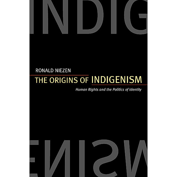 The Origins of Indigenism, Ronald Niezen