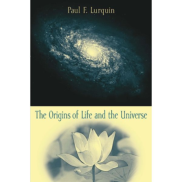 The Origins of Life and the Universe, Paul Lurquin