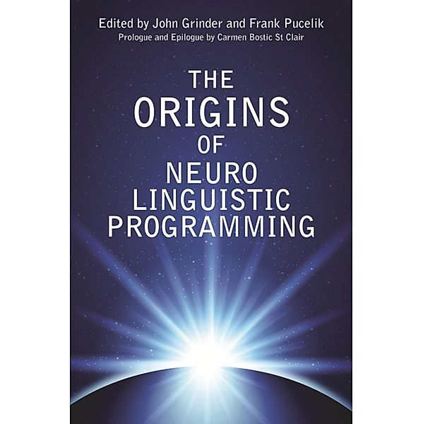 The Origins Of Neuro Linguistic Programming, John Grinder, Frank Pucelik