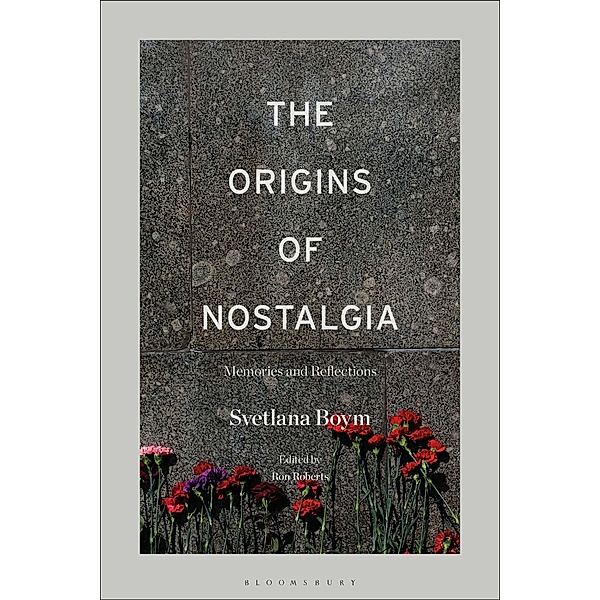 The Origins of Nostalgia, Svetlana Boym