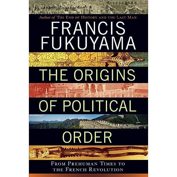 The Origins of Political Order, Francis Fukuyama