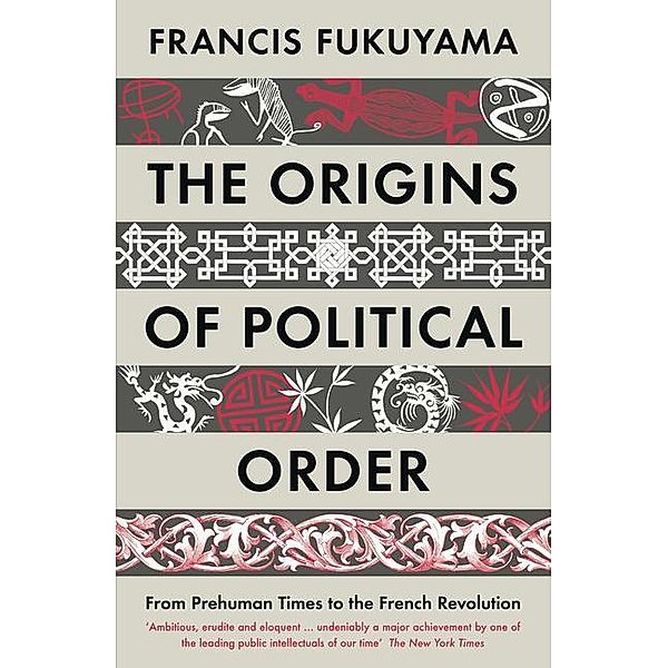 The Origins Of Political Order, Francis Fukuyama