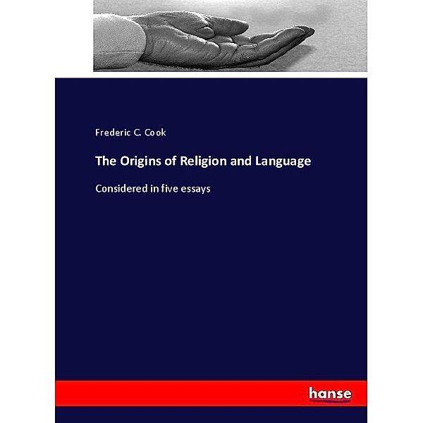 The Origins of Religion and Language, Frederic C. Cook