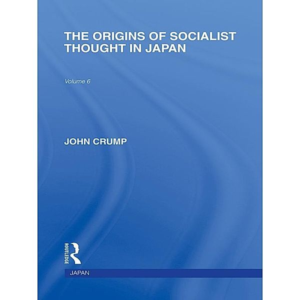 The Origins of Socialist Thought in Japan, John Crump