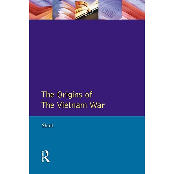 The Origins of the Vietnam War, A. Short