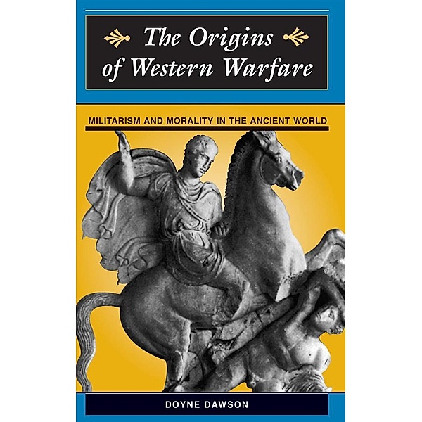 The Origins Of Western Warfare, Doyne Dawson