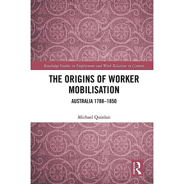 The Origins of Worker Mobilisation, Michael Quinlan