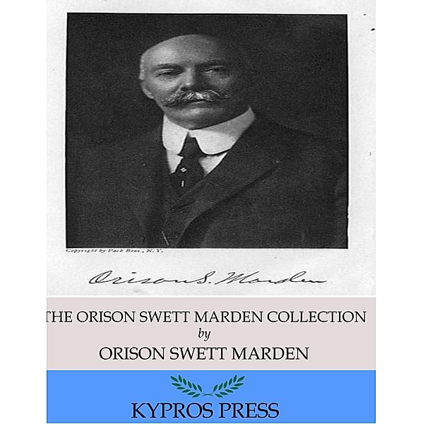 The Orison Swett Marden Collection, Orison Swett Marden