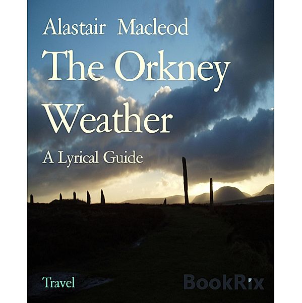 The Orkney Weather, Alastair Macleod