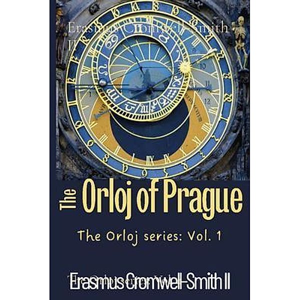 The Orloj of Prague: The Orloj Series, Erasmus Cromwell-Smith II