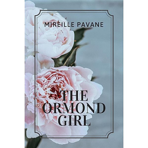 The Ormond Girl, Mireille Pavane