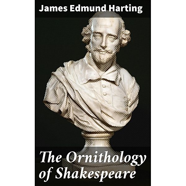 The Ornithology of Shakespeare, James Edmund Harting