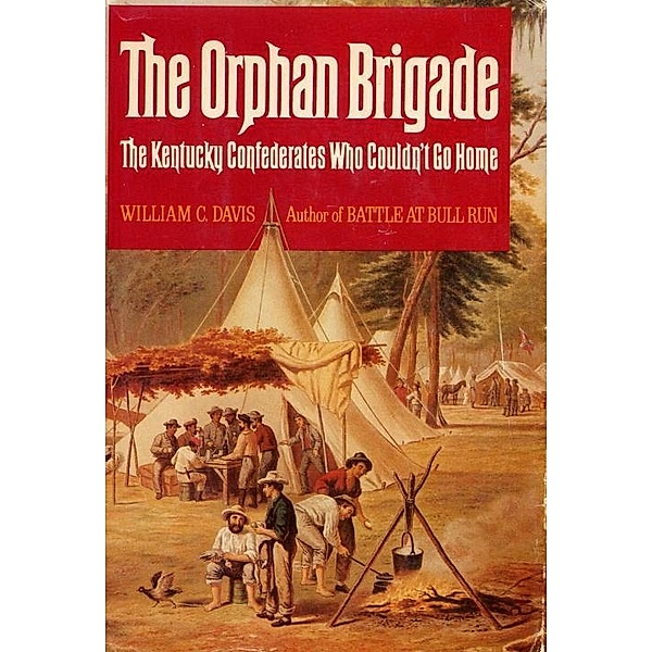 The Orphan Brigade, William C. Davis