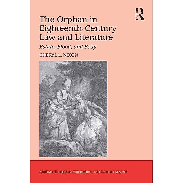 The Orphan in Eighteenth-Century Law and Literature, Cheryl L. Nixon