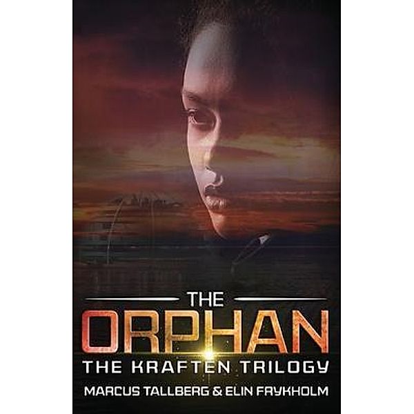 The Orphan / The Kraften Trilogy Bd.1, Marcus Tallberg, Elin Frykholm