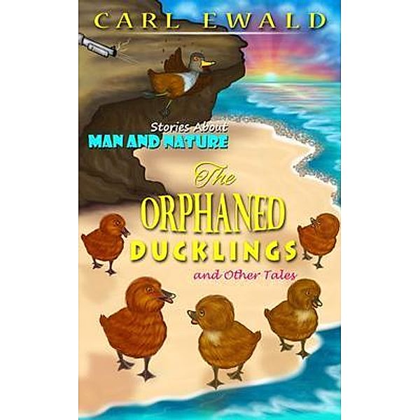 The Orphaned Ducklings and Other Tales, Carl Ewald
