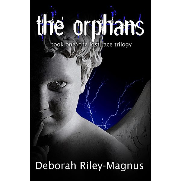 The Orphans: Book One / The Lost Race Trilogy Bd.1, Deborah Riley-Magnus