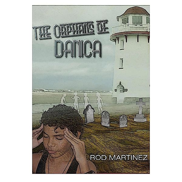 The Orphans of Danica, Rod Martinez