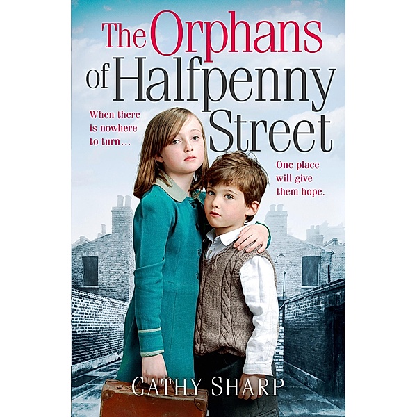 The Orphans of Halfpenny Street / Halfpenny Orphans Bd.1, Cathy Sharp