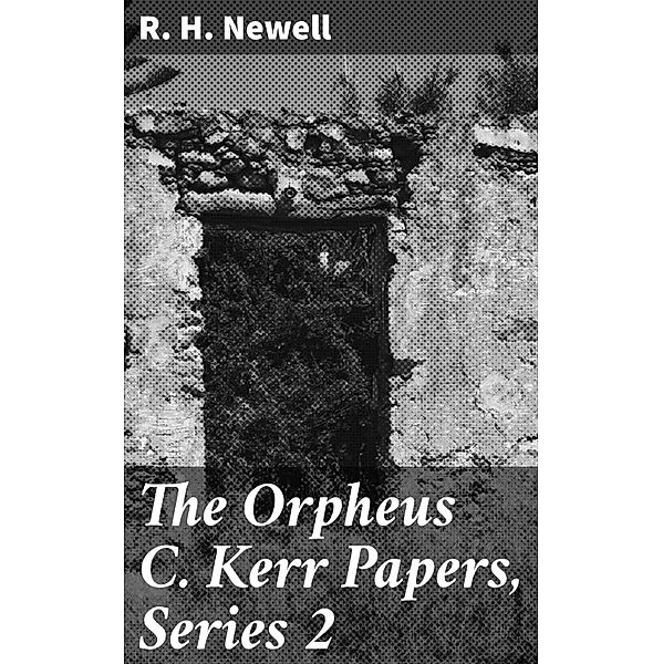 The Orpheus C. Kerr Papers, Series 2, R. H. Newell