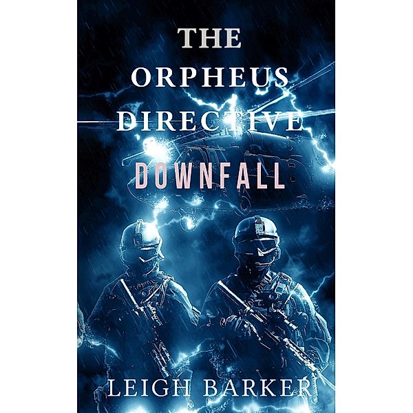 The Orpheus Directive: Downfall, Leigh Barker