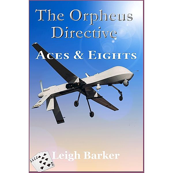 The Orpheus Directive: Episode 7: Aces & Eights, Leigh Barker