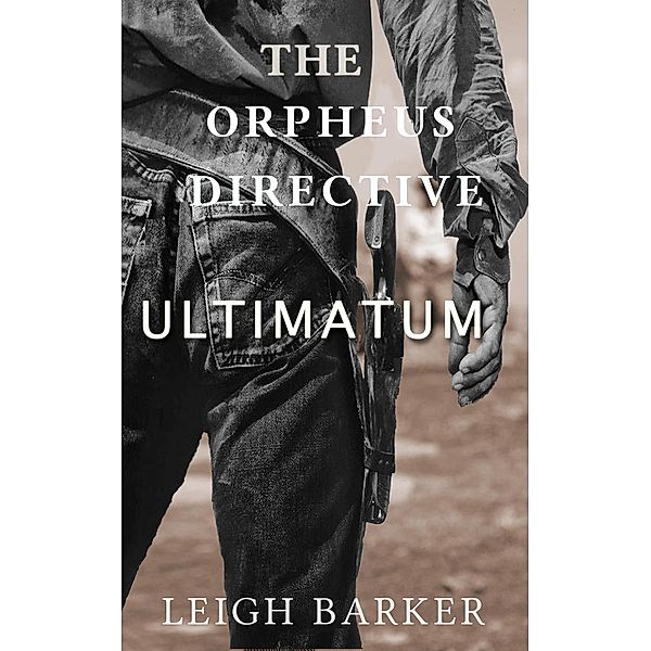 The Orpheus Directive: Episode 9: Ultimatum, Leigh Barker
