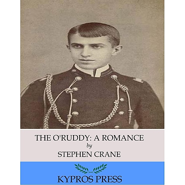 The O'Ruddy: A Romance, Stephen Crane