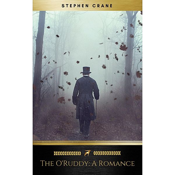 The O'Ruddy: A Romance (Golden Deer Classics), Stephen Crane, Golden Deer Classics