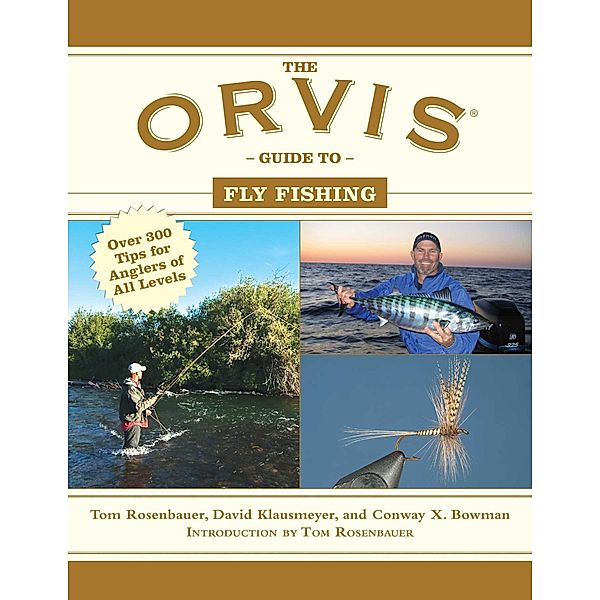 The Orvis Guide to Fly Fishing, Tom Rosenbauer, David Klausmeyer, Conway X. Bowman