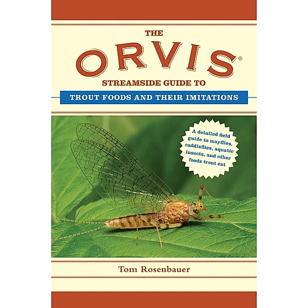 The Orvis Streamside Guide to Trout Foods and Their Imitations, Tom Rosenbauer