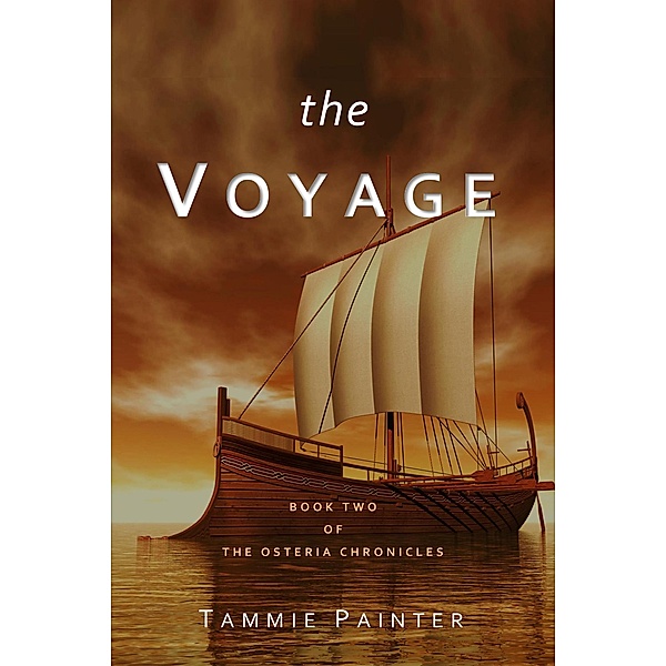 The Osteria Chronicles: The Voyage: Book Two of The Osteria Chronicles, Tammie Painter