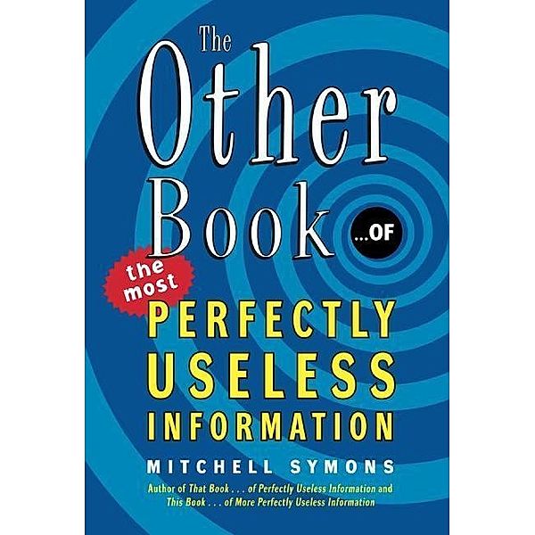 The Other Book... of the Most Perfectly Useless Information, Mitchell Symons