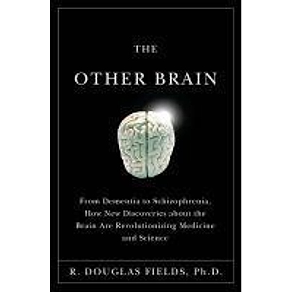 The Other Brain, R. Douglas, Ph. D. Fields